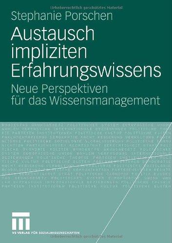 Austausch impliziten Erfahrungswissens: Neue Perspektiven für das Wissensmanagement