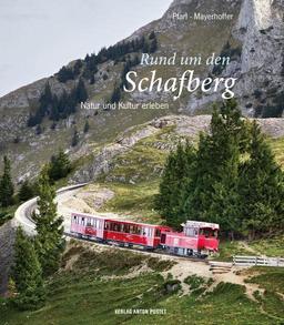 Rund um den Schafberg: Natur und Kultur erleben - mit Wander- und Ausflugstipps für das Salzkammergut