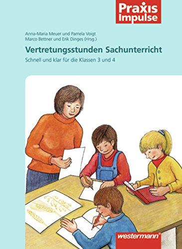 Praxis Impulse: Vertretungsstunden Sachunterricht: Schnell und klar für Klasse 3 und 4