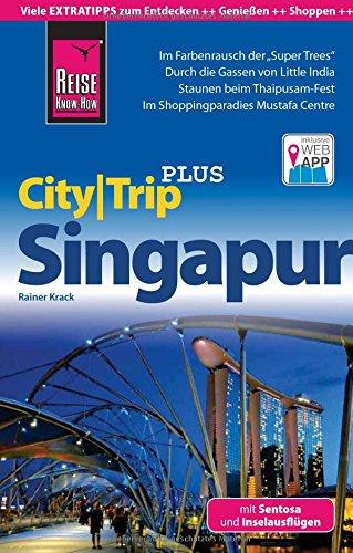 Reise Know-How CityTrip PLUS Singapur mit Sentosa und Inselausflügen: Reiseführer mit Faltplan und kostenloser Web-App