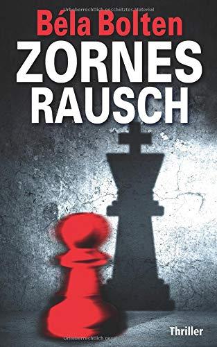 Zornesrausch: Thriller (Berg und Thal ermitteln, Band 21)