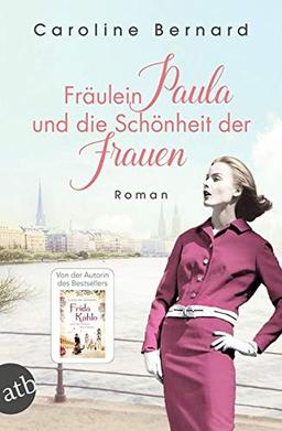 Fräulein Paula und die Schönheit der Frauen: Roman