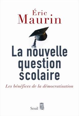 La nouvelle question scolaire : les bénéfices de la démocratisation