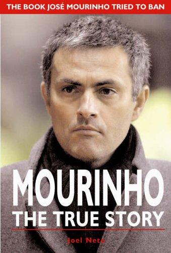 Mourinho, The True Story: The Book Jose Mourinho Tried to Ban