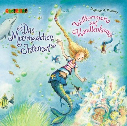 Das Meermädchen-Internat: Willkommen auf Korallenkrone! CD