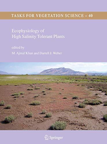 Ecophysiology of High Salinity Tolerant Plants (Tasks for Vegetation Science, 40, Band 40)