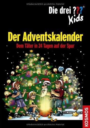 Die drei ??? Kids. Der Adventskalender: Dem Täter in 24 Tagen auf der Spur