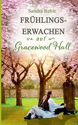 Frühlingserwachen auf Gracewood Hall