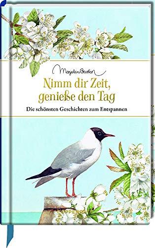 Nimm dir Zeit, genieße den Tag: Die schönsten Geschichten zum Entspannen (Edizione)