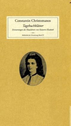 Tagebuchblätter: Erinnerungen des Hauslehrers der Kaiserin Elisabeth