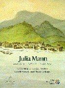 Julia Mann: Brasilien - Lübeck - München. Lebensstationen der Mutter von Heinrich und Thomas Mann