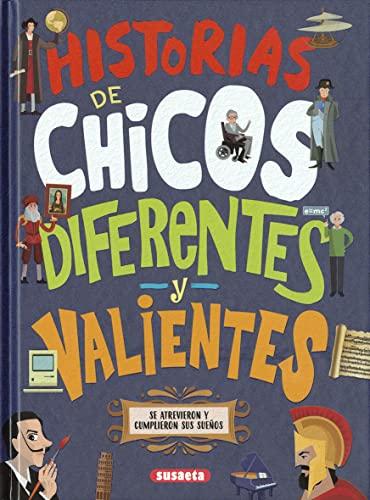 Historias de Chicos Diferentes Y Valientes (Cambiando el mundo)