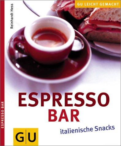 Espresso-Bar Italienische Snacks. Gesamttitel: GU leicht gemacht