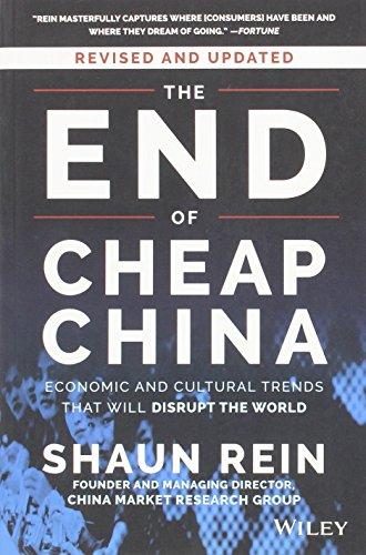 The End of Cheap China, Revised and Updated: Economic and Cultural Trends That Will Disrupt the World