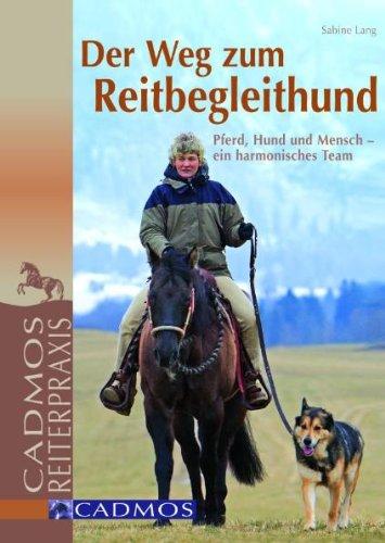 Der Weg zum Reitbegleithund: Pferd, Hund und Mensch - ein harmonisches Team