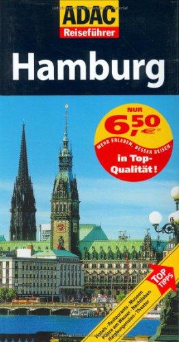 ADAC Reiseführer Hamburg: Hotesl. Restaurants. Museen. Plätze am Wasser. Nachtleben. Hamburgensien. Theater