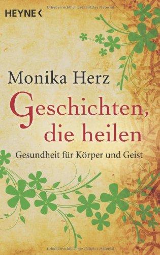 Geschichten, die heilen: Gesundheit für Körper und Geist