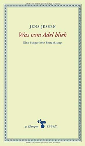 Was vom Adel blieb: Eine bürgerliche Betrachtung (zu Klampen Essays)