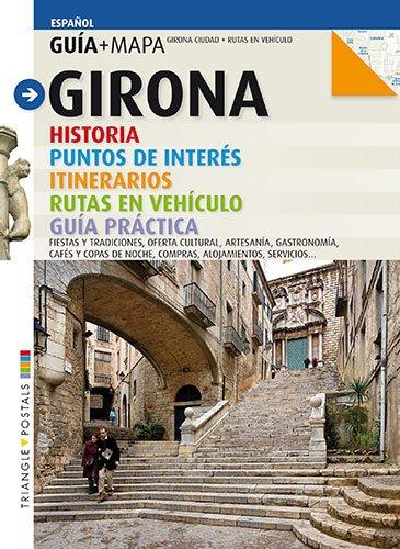 Girona : historia, puntos de interés, itinerario, rutas en vehículo, guía práctica (Guia & Mapa)