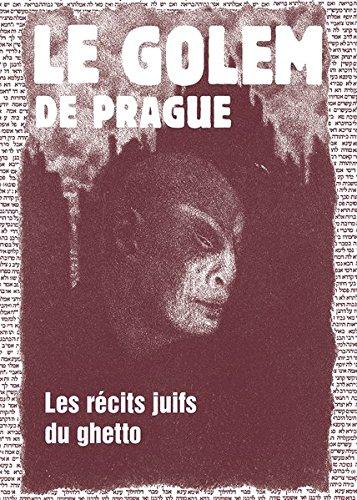 Le Golem de Prague: Les récits juifs du ghetto