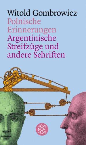 Polnische Erinnerungen / Argentinische Streifzüge und andere Schriften