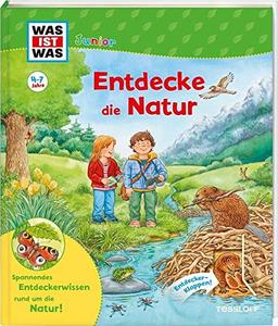 WAS IST WAS Junior Entdecke die Natur: Was wächst im Wald? Welche Tiere leben im Gebirge? Gibt es wilde Tiere in der Stadt? (WAS IST WAS Junior Edition)