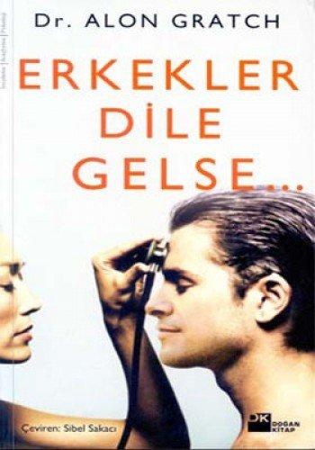 ERKEKLER DİLE GELSE