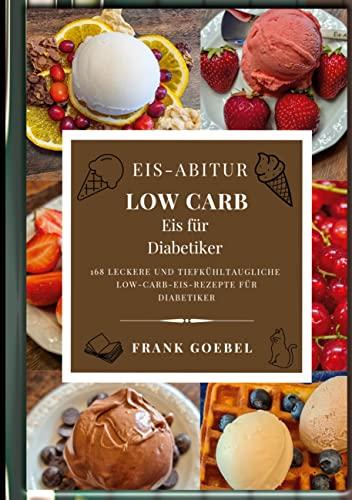 Eis-Abitur Low Carb: Eis für Diabetiker