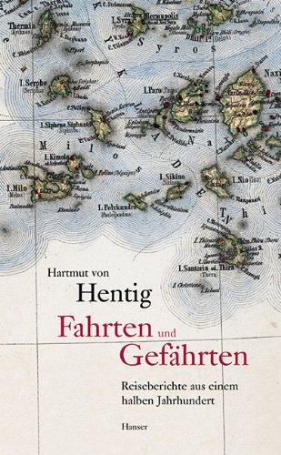 Fahrten und Gefährten: Reiseberichte aus einem halben Jahrhundert 1936-1990