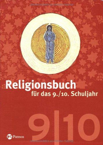 Religionsbuch für das 9./10. Schuljahr - Neuausgabe: Teil 1: 9. Schulj. Unterrichtswerk für die Sekundarstufe 1