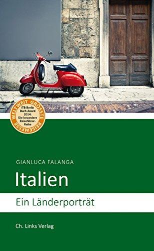 Italien: Ein Länderporträt (Diese Buchreihe wurde mit dem ITB-BuchAward ausgezeichnet)