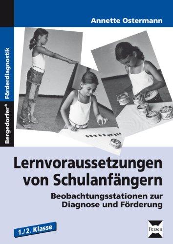 Lernvoraussetzungen von Schulanfängern: Beobachtungsstationen zur Diagnose und Förderung (1. und 2. Klasse)