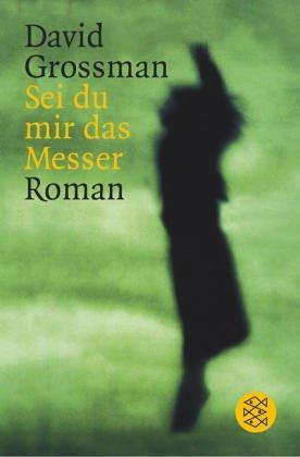 Sei du mir das Messer: Roman