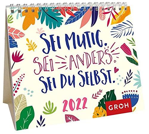 Sei mutig. Sei anders. Sei du selbst. 2022: Mini-Monatskalender. Kleiner Aufstellkalender mit Monatskalendarium