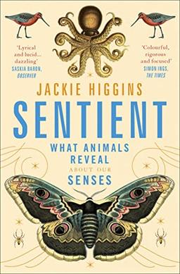 Sentient: What Animals Reveal About Human Senses