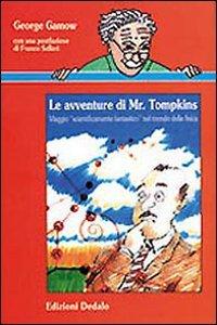 Le avventure di mr. Tompkins. Viaggio «Scientificamente fantastico» nel mondo della fisica