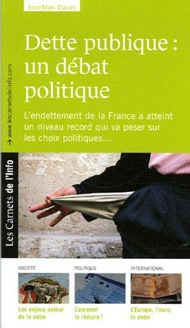 Dette publique : un débat politique : l'endettement de la France a atteint un niveau record qui va peser sur les choix politiques...