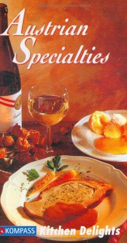 Austrian Specialties. All-time favorite recipes of the traditional Austrian Cuisine