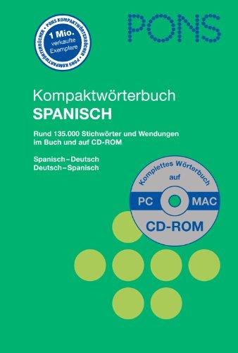 PONS Kompaktwörterbuch Spanisch: Rund 135.000 Stichwörter und Wendungen. Spanisch-Deutsch / Deutsch-Spanisch. Mit CD-ROM