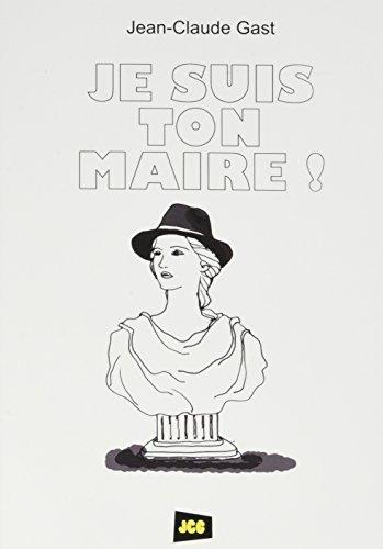 Je suis ton maire !