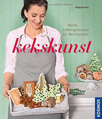 Kekskunst: Meine Lieblingsrezepte für Weihnachten