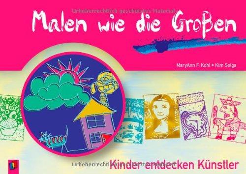 Malen wie die Großen: Kinder entdecken Künstler