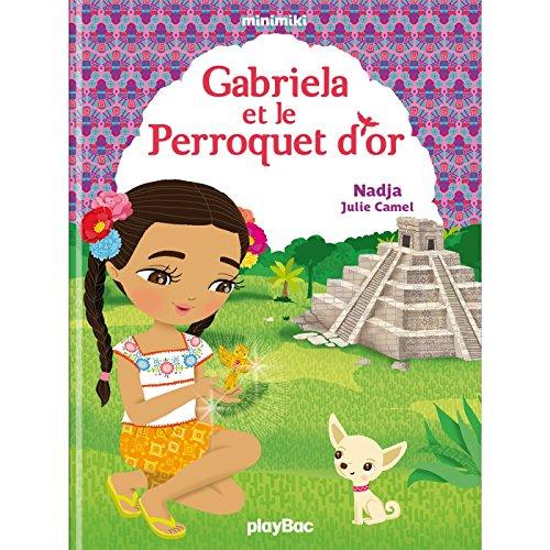 Minimiki. Vol. 23. Gabriela et le perroquet d'or