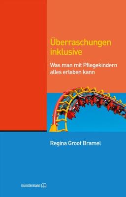 Überraschungen inklusive. Was man mit Pflegekindern alles erleben kann.