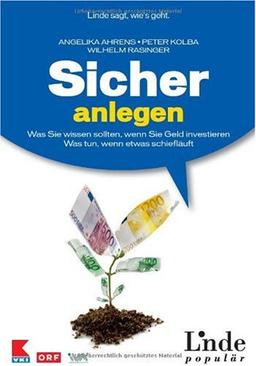 Sicher anlegen: Was Sie wissen sollten, wenn Sie Geld investieren. Was tun, wenn etwas schief läuft. Ausgabe Österreich