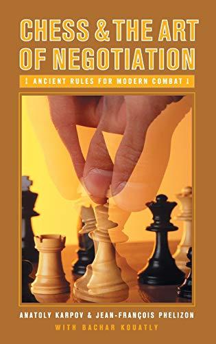 Chess and the Art of Negotiation: Ancient Rules for Modern Combat