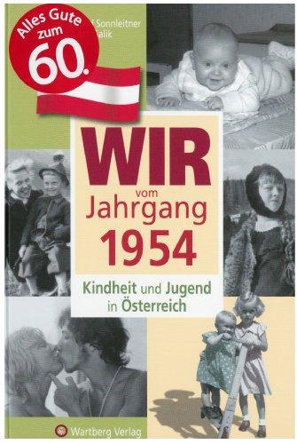 Wir vom Jahrgang 1954 - Kindheit und Jugend in Österreich