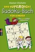 Das superdicke Sudoku-Buch für Kinder: Über 300 knifflige Zahlenrätsel