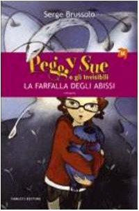 La farfalla degli abissi. Peggy Sue e gli invisibili