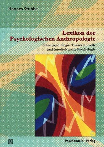 Lexikon der Psychologischen Anthropologie: Ethnopsychologie, Transkulturelle und Interkulturelle Psychologie